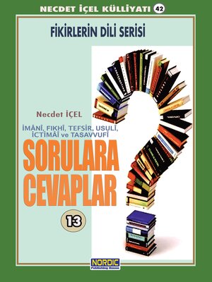 cover image of Sorulara Cevaplar -13 (İmani, Fıkhi, Tefsir, Usuli, İçtimai)